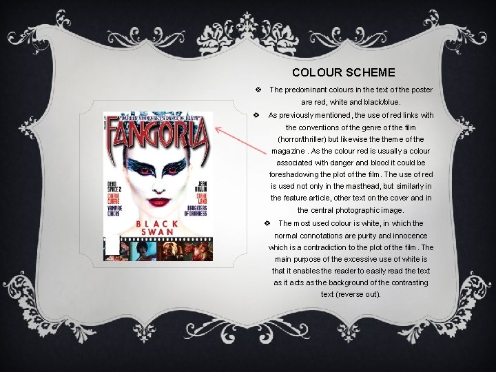 COLOUR SCHEME v The predominant colours in the text of the poster are red,