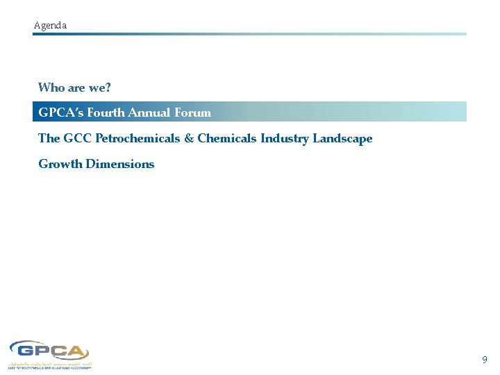 Agenda Who are we? GPCA’s Fourth Annual Forum The GCC Petrochemicals & Chemicals Industry