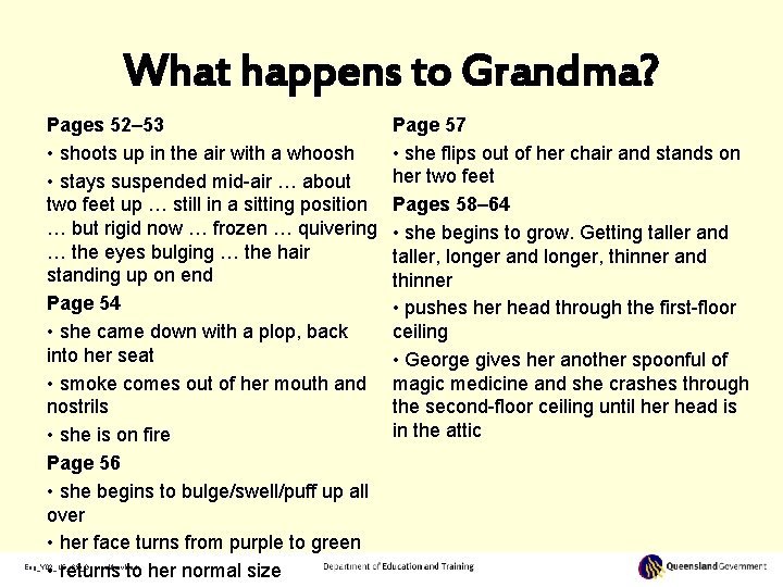 What happens to Grandma? Pages 52– 53 • shoots up in the air with