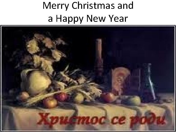 Merry Christmas and a Happy New Year 