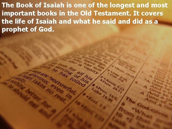 The Book of Isaiah is one of the longest and most important books in