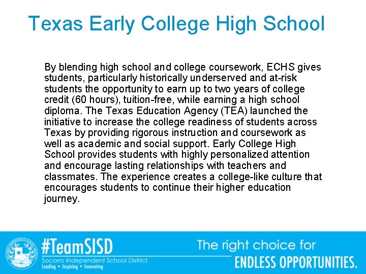 Texas Early College High School By blending high school and college coursework, ECHS gives
