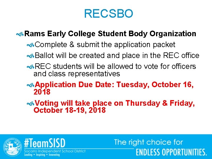 RECSBO Rams Early College Student Body Organization Complete & submit the application packet Ballot