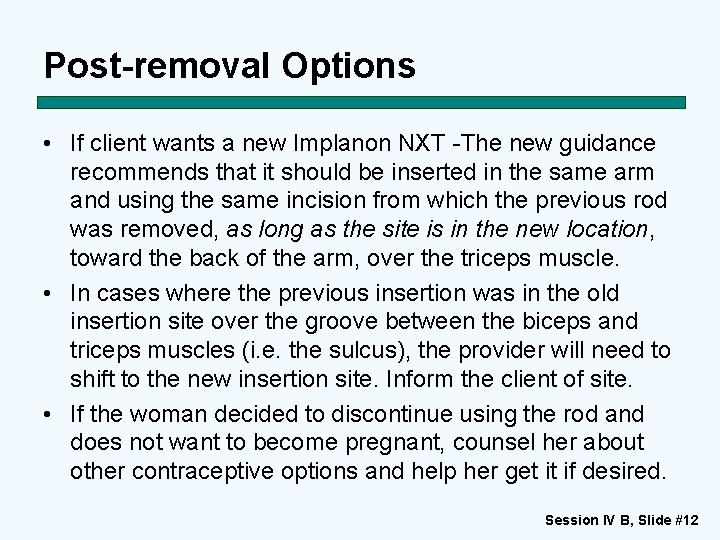 Post-removal Options • If client wants a new Implanon NXT -The new guidance recommends