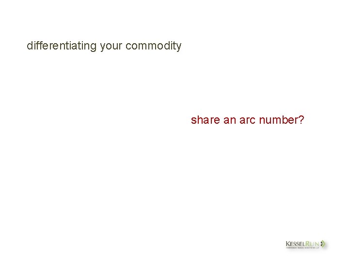 differentiating your commodity share an arc number? 