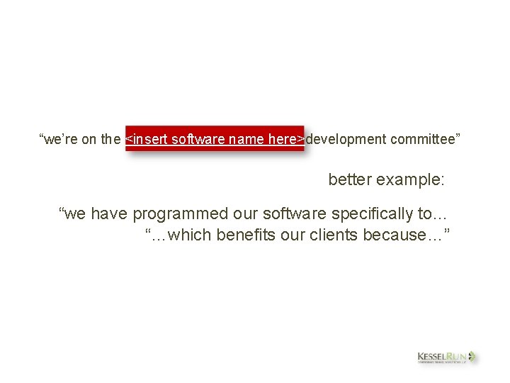 “we’re on the <insert software name here>development committee” better example: “we have programmed our