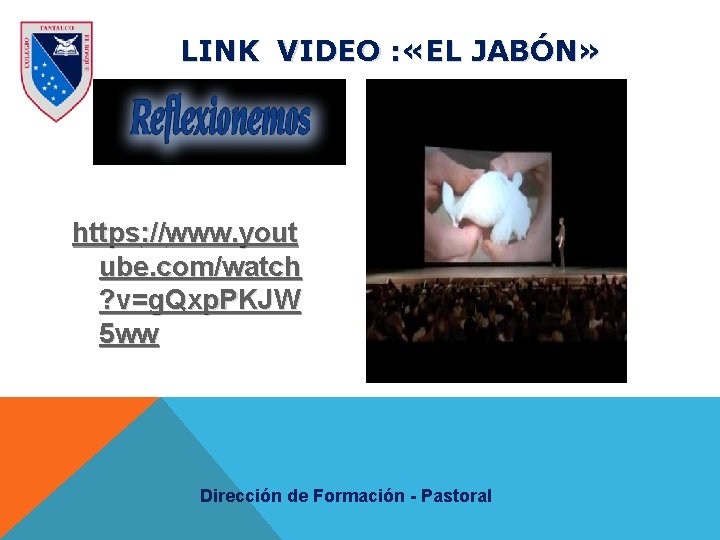 LINK VIDEO : «EL JABÓN» https: //www. yout ube. com/watch ? v=g. Qxp. PKJW