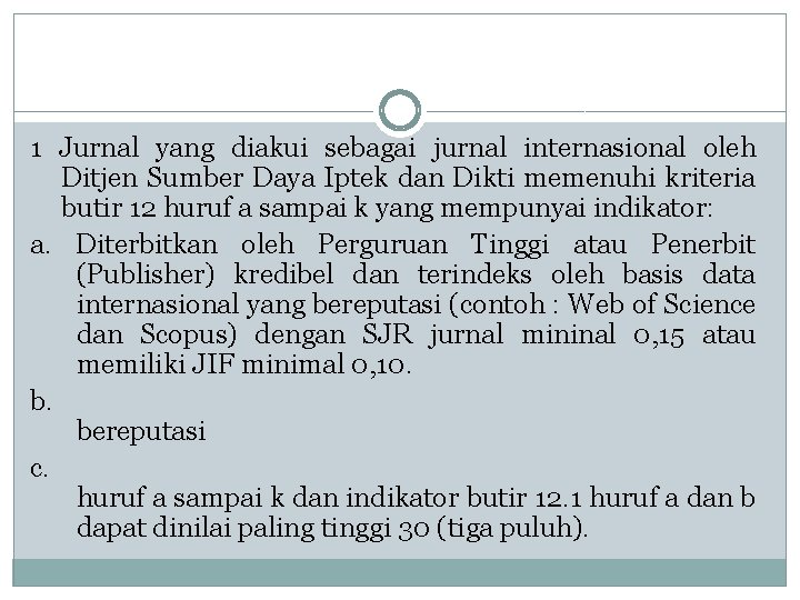 1 Jurnal yang diakui sebagai jurnal internasional oleh Ditjen Sumber Daya Iptek dan Dikti