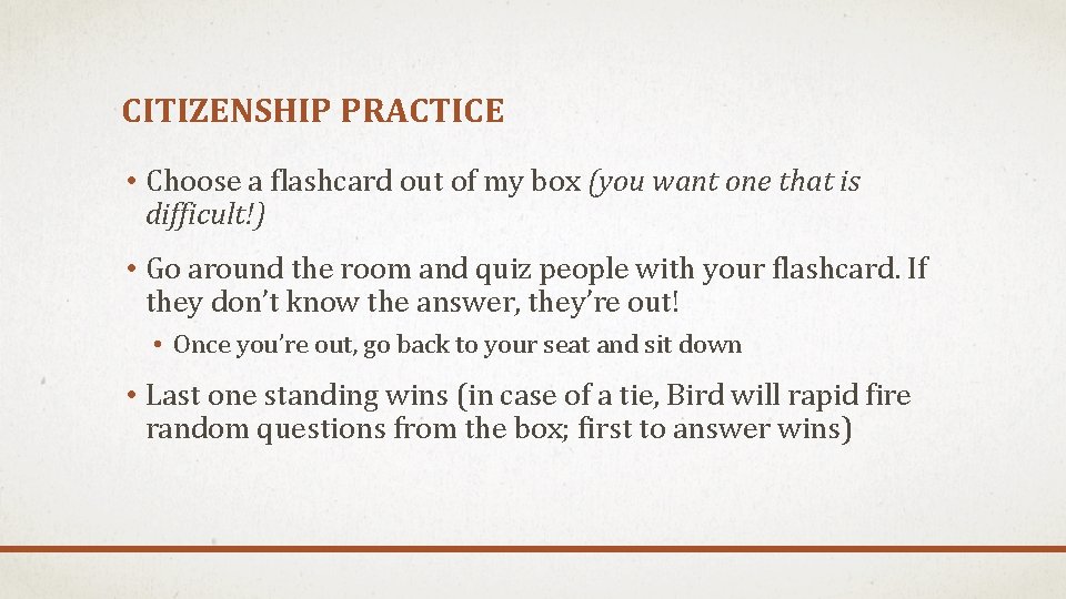 CITIZENSHIP PRACTICE • Choose a flashcard out of my box (you want one that