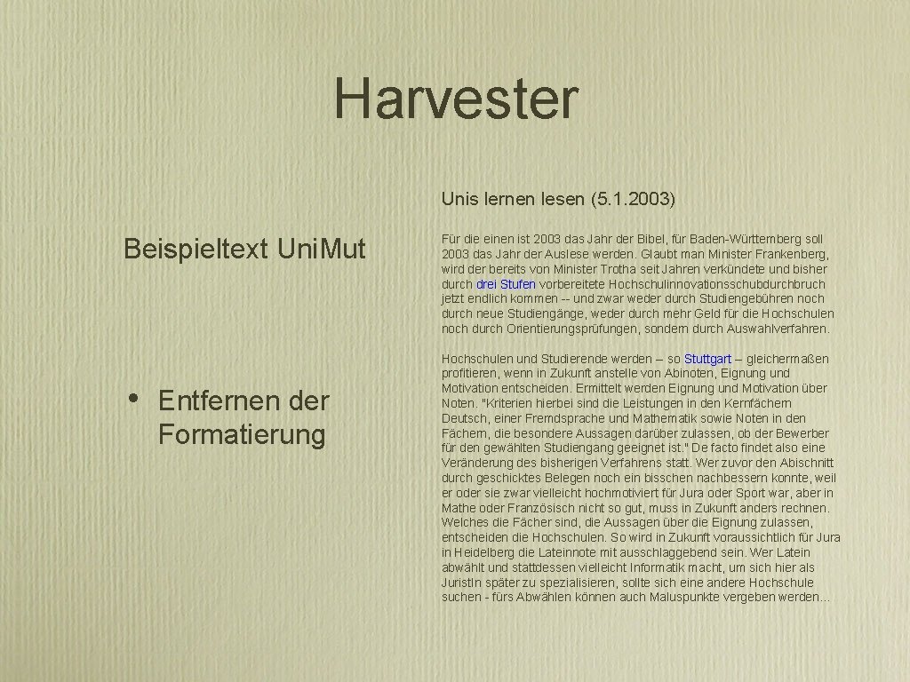 Harvester Unis lernen lesen (5. 1. 2003) Beispieltext Uni. Mut • Entfernen der Formatierung