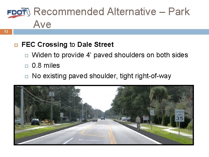 Recommended Alternative – Park Ave 13 FEC Crossing to Dale Street Widen to provide