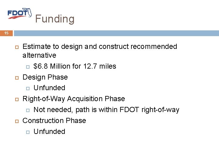 Funding 15 Estimate to design and construct recommended alternative $6. 8 Million for 12.