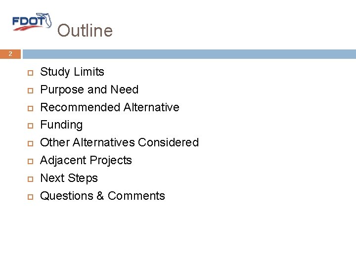 Outline 2 Study Limits Purpose and Need Recommended Alternative Funding Other Alternatives Considered Adjacent