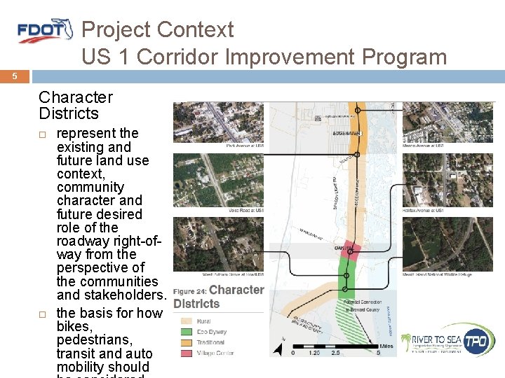 Project Context US 1 Corridor Improvement Program 5 Character Districts represent the existing and
