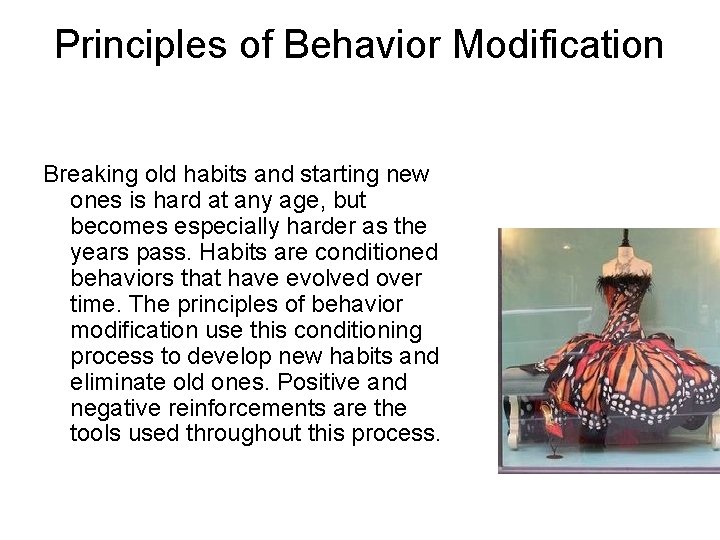 Principles of Behavior Modification Breaking old habits and starting new ones is hard at