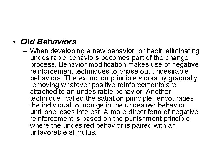  • Old Behaviors – When developing a new behavior, or habit, eliminating undesirable