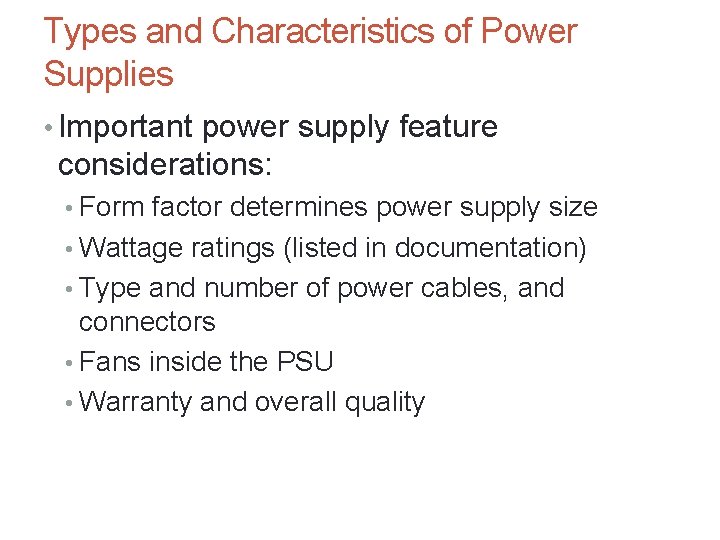 Types and Characteristics of Power Supplies • Important power supply feature considerations: • Form