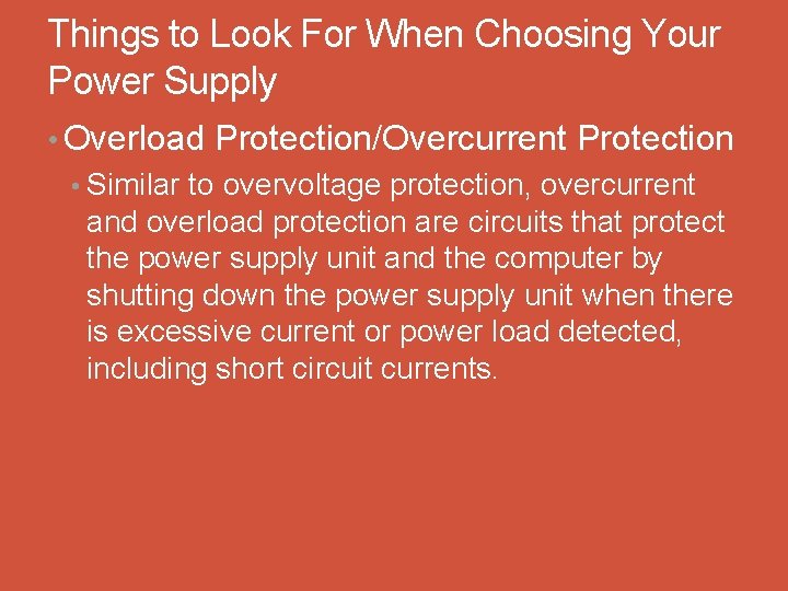 Things to Look For When Choosing Your Power Supply • Overload Protection/Overcurrent Protection •