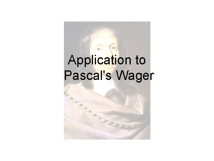 Application to Pascal's Wager 