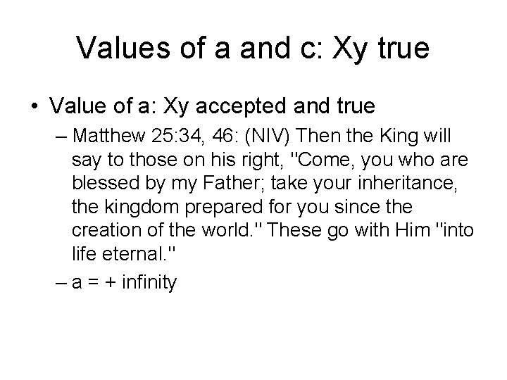 Values of a and c: Xy true • Value of a: Xy accepted and