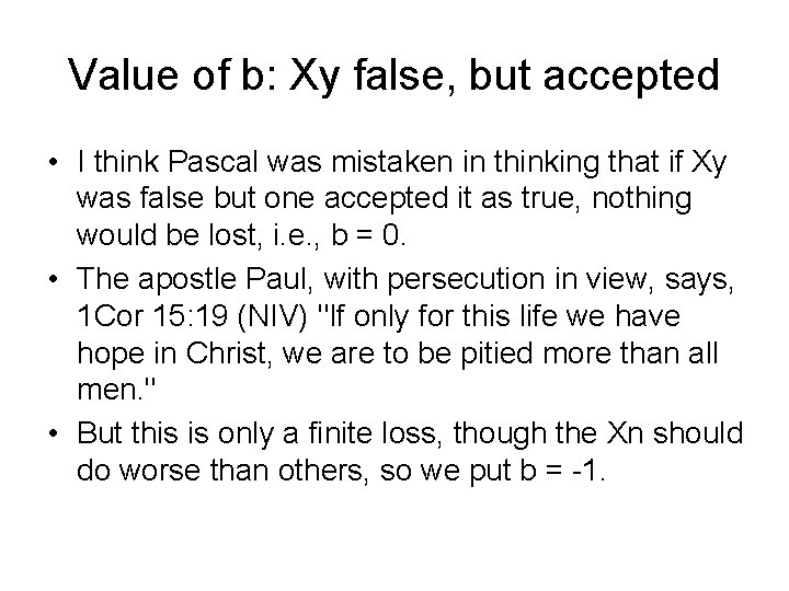 Value of b: Xy false, but accepted • I think Pascal was mistaken in