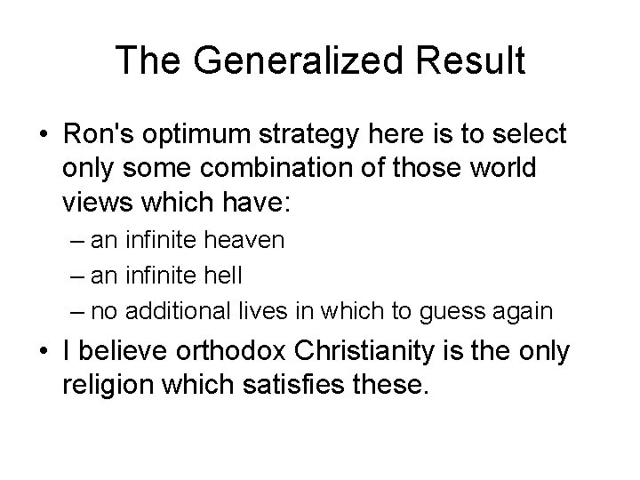 The Generalized Result • Ron's optimum strategy here is to select only some combination