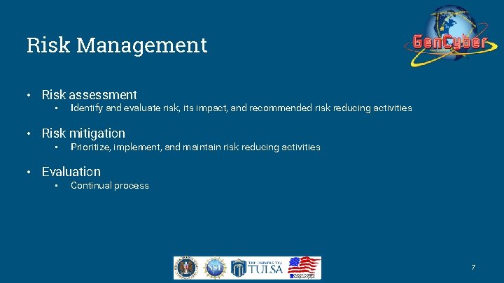 Risk Management • Risk assessment • Identify and evaluate risk, its impact, and recommended