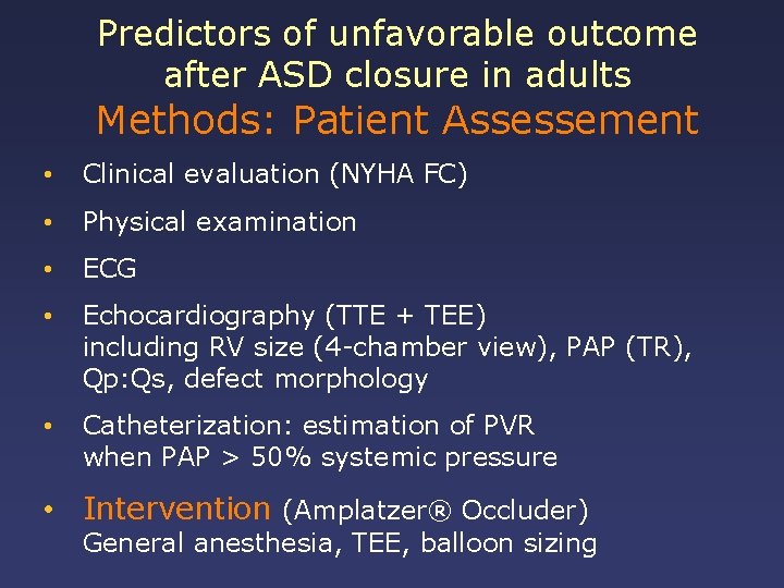 Predictors of unfavorable outcome after ASD closure in adults Methods: Patient Assessement • Clinical