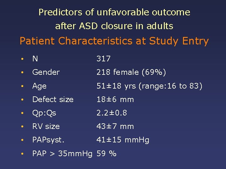 Predictors of unfavorable outcome after ASD closure in adults Patient Characteristics at Study Entry