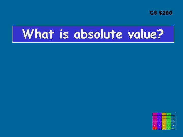 C 5 $200 What is absolute value? 