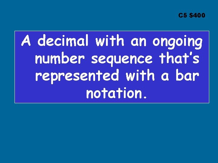 C 5 $400 A decimal with an ongoing number sequence that’s represented with a