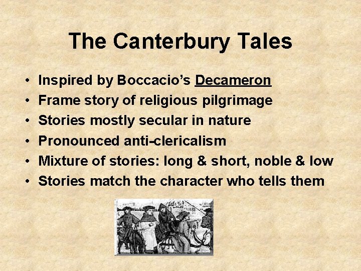 The Canterbury Tales • • • Inspired by Boccacio’s Decameron Frame story of religious