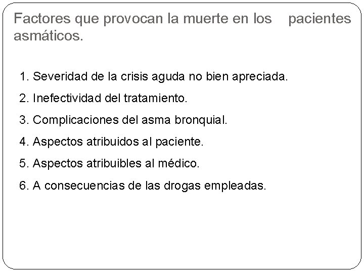 Factores que provocan la muerte en los asmáticos. pacientes 1. Severidad de la crisis