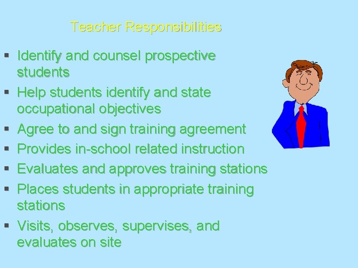 Teacher Responsibilities § Identify and counsel prospective students § Help students identify and state