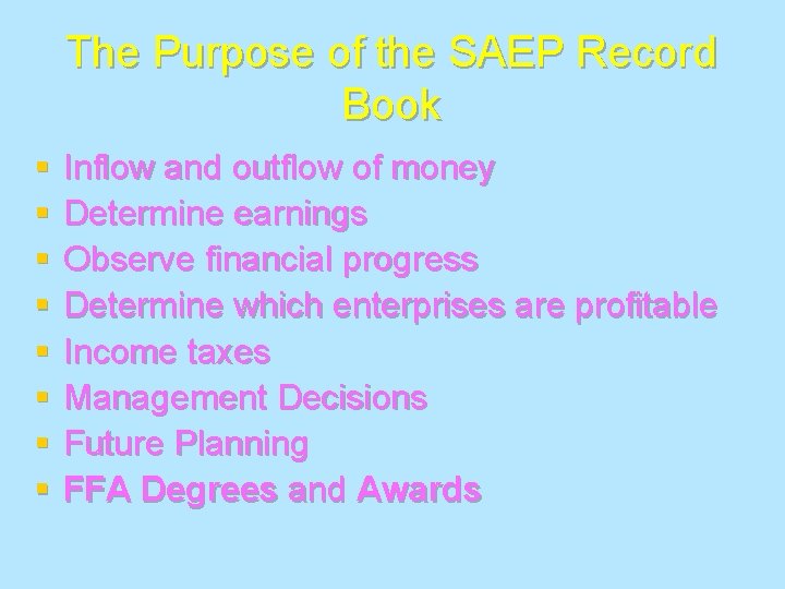 The Purpose of the SAEP Record Book § § § § Inflow and outflow