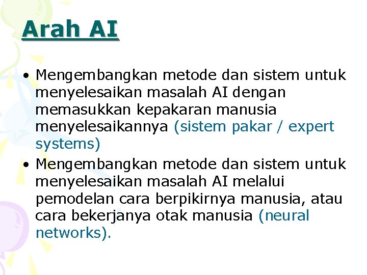 Arah AI • Mengembangkan metode dan sistem untuk menyelesaikan masalah AI dengan memasukkan kepakaran