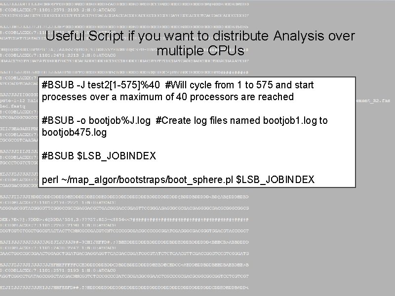 Useful Script if you want to distribute Analysis over multiple CPUs #BSUB -J test