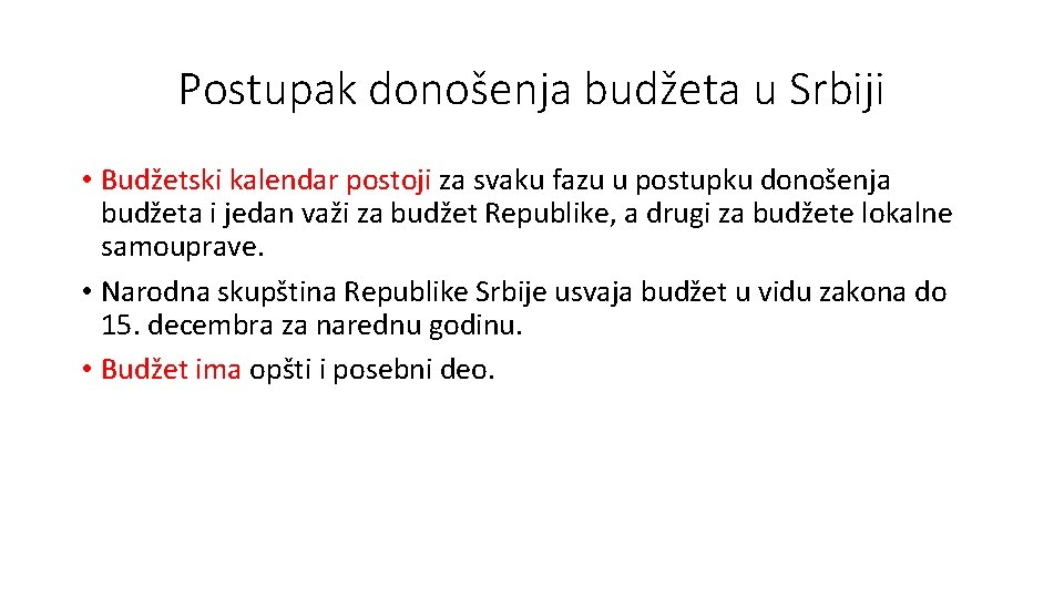 Postupak donošenja budžeta u Srbiji • Budžetski kalendar postoji za svaku fazu u postupku