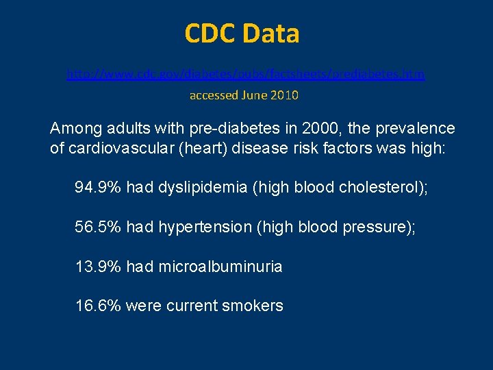 CDC Data http: //www. cdc. gov/diabetes/pubs/factsheets/prediabetes. htm accessed June 2010 Among adults with pre-diabetes