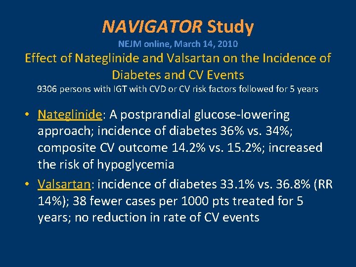 NAVIGATOR Study NEJM online, March 14, 2010 Effect of Nateglinide and Valsartan on the