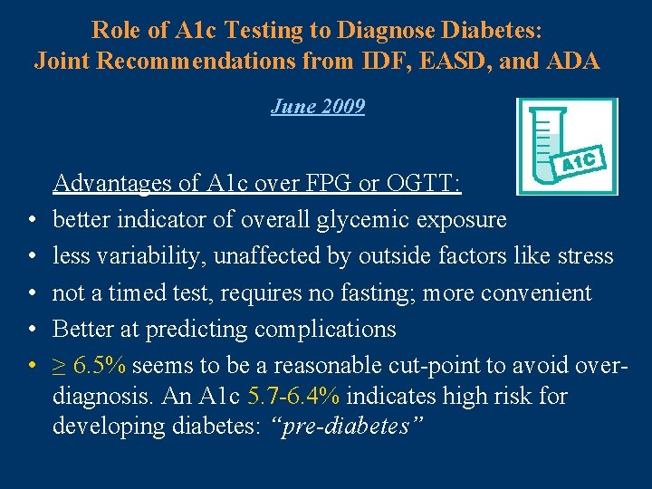 Role of A 1 c Testing to Diagnose Diabetes: Joint Recommendations from IDF, EASD,