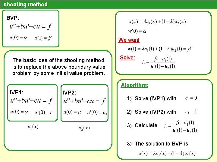 shooting method BVP: We want The basic idea of the shooting method is to