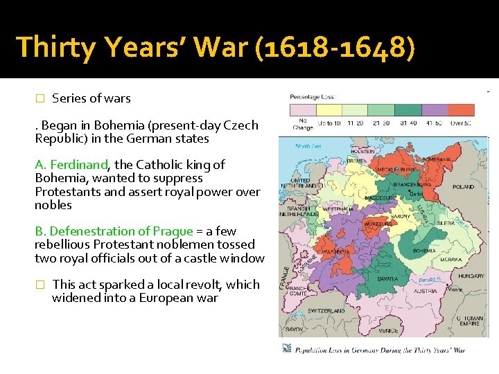 Thirty Years’ War (1618 -1648) � Series of wars . Began in Bohemia (present-day