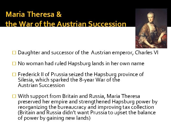 Maria Theresa & the War of the Austrian Succession � Daughter and successor of