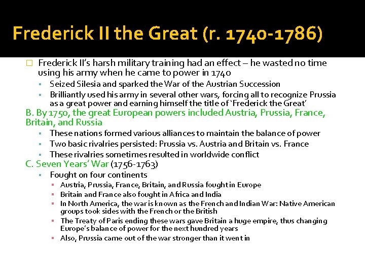 Frederick II the Great (r. 1740 -1786) � Frederick II’s harsh military training had