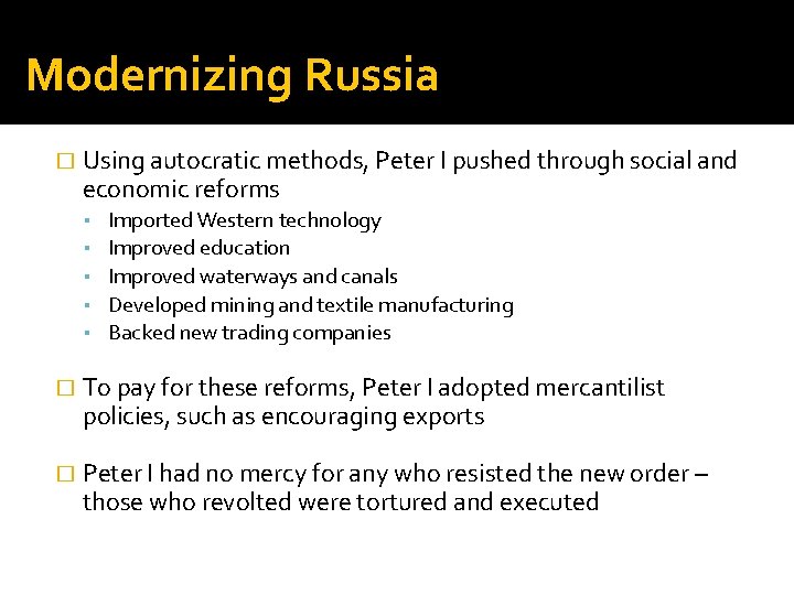 Modernizing Russia � Using autocratic methods, Peter I pushed through social and economic reforms