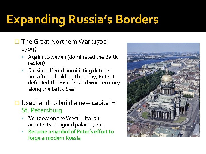 Expanding Russia’s Borders � The Great Northern War (17001709) ▪ Against Sweden (dominated the