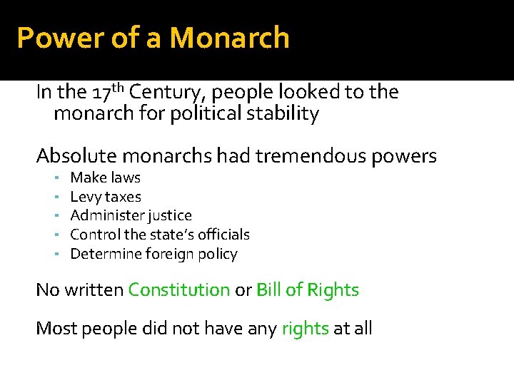 Power of a Monarch In the 17 th Century, people looked to the monarch