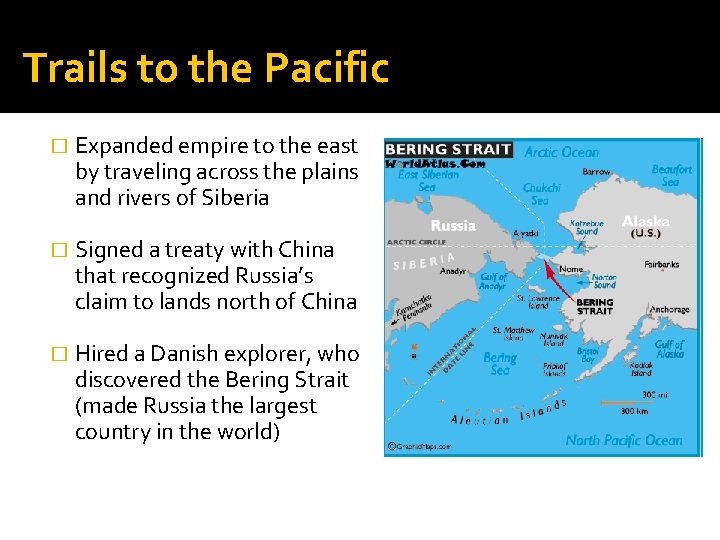 Trails to the Pacific � Expanded empire to the east by traveling across the