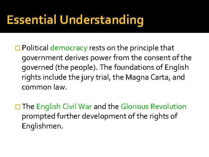 Essential Understanding � Political democracy rests on the principle that government derives power from